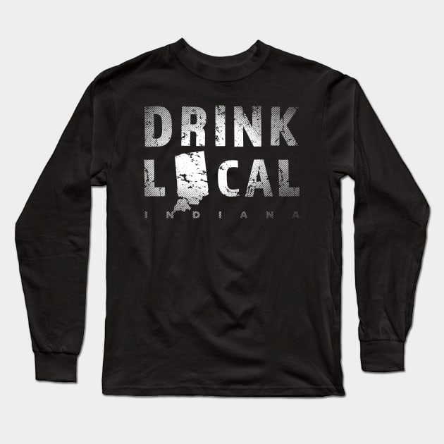 Drink Local Indiana Craft Beer IN Hoosier State Design Long Sleeve T-Shirt by Get Hopped Apparel